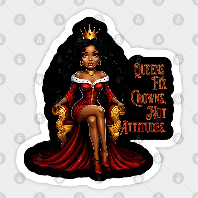 Queens fix Crowns Not Attitudes Sticker by UrbanLifeApparel